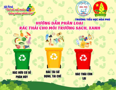 TH Hòa Phú - Xây dựng văn hóa phân loại rác tại nguồn trong trường học